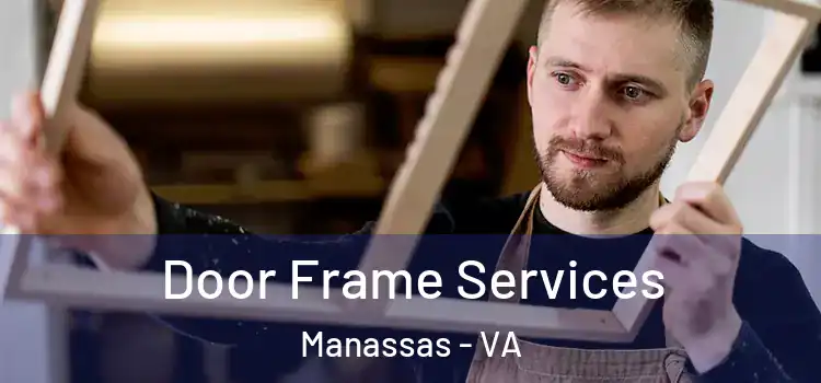 Door Frame Services Manassas - VA