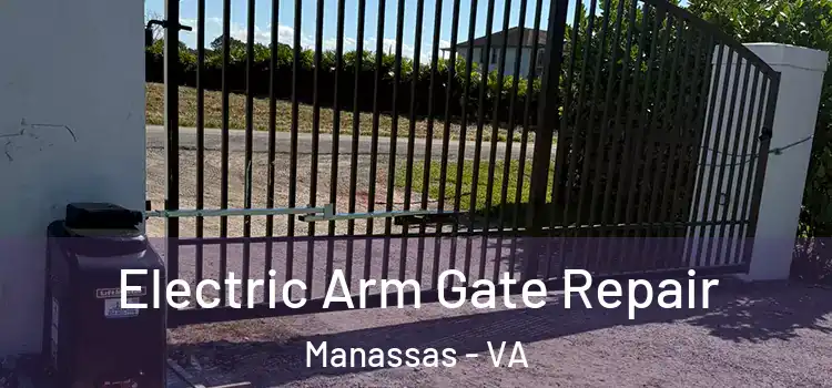 Electric Arm Gate Repair Manassas - VA