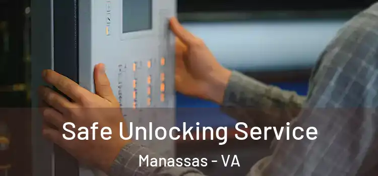 Safe Unlocking Service Manassas - VA